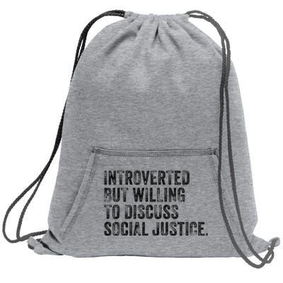 Introverted But Willing To Discuss Social Justice Vintage Sweatshirt Cinch Pack Bag