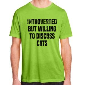 Introverted But Willing To Discuss Cats Funny Cats Lovers Cool Gift Adult ChromaSoft Performance T-Shirt