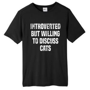 Introverted But Willing To Discuss Cats Funny Cats Lovers Cool Gift Tall Fusion ChromaSoft Performance T-Shirt