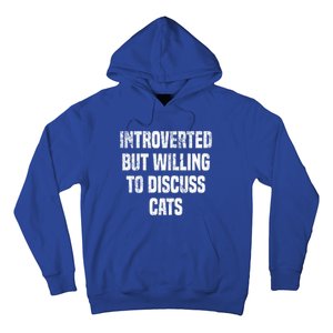 Introverted But Willing To Discuss Cats Funny Cats Lovers Cool Gift Hoodie