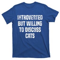 Introverted But Willing To Discuss Cats Funny Cats Lovers Cool Gift T-Shirt