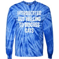 Introverted But Willing To Discuss Cats Funny Cats Lovers Cool Gift Tie-Dye Long Sleeve Shirt