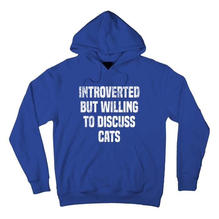 Introverted But Willing To Discuss Cats Funny Cats Lovers Cool Gift Tall Hoodie