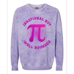 Irrational But Well Rounded Funny Pi Day 3 14 Teacher Math Gift Colorblast Crewneck Sweatshirt