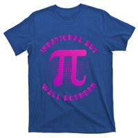 Irrational But Well Rounded Funny Pi Day 3 14 Teacher Math Gift T-Shirt