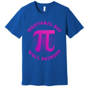 Irrational But Well Rounded Funny Pi Day 3 14 Teacher Math Gift Premium T-Shirt