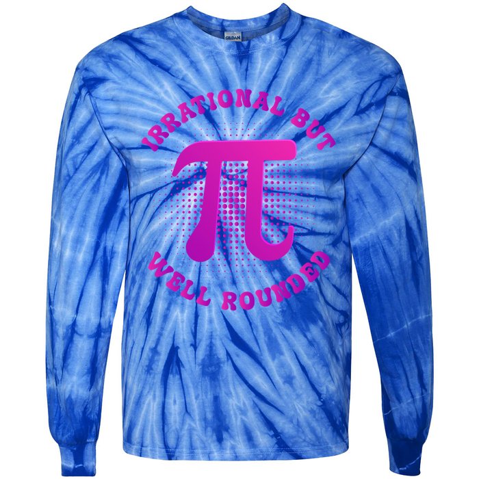 Irrational But Well Rounded Funny Pi Day 3 14 Teacher Math Gift Tie-Dye Long Sleeve Shirt