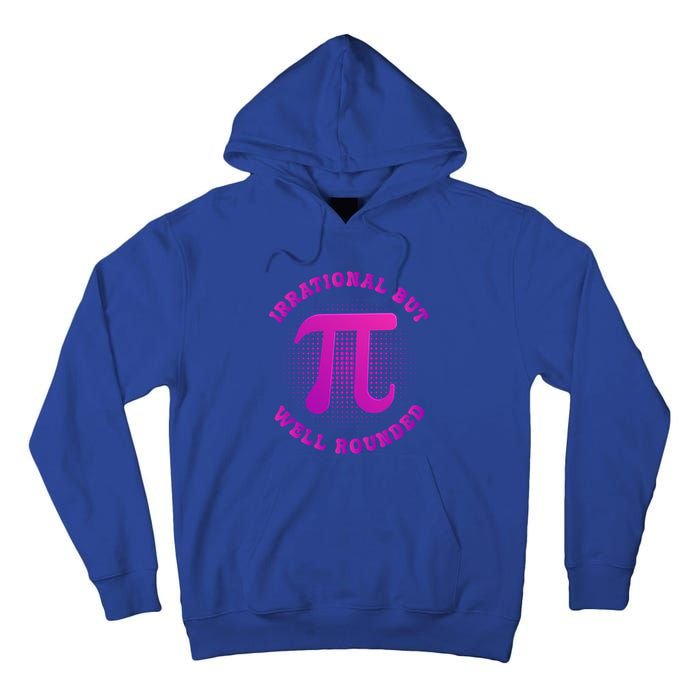 Irrational But Well Rounded Funny Pi Day 3 14 Teacher Math Gift Tall Hoodie