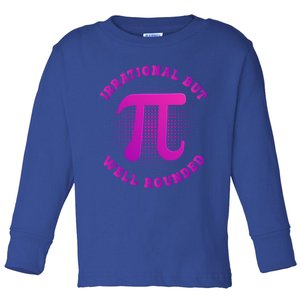 Irrational But Well Rounded Funny Pi Day 3 14 Teacher Math Gift Toddler Long Sleeve Shirt