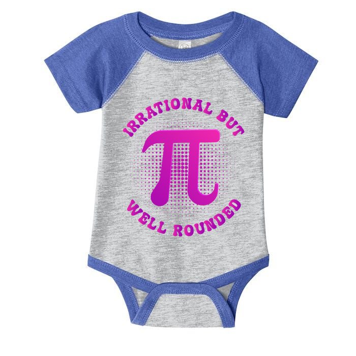 Irrational But Well Rounded Funny Pi Day 3 14 Teacher Math Gift Infant Baby Jersey Bodysuit