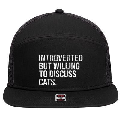 Introverted But Willing To Discuss Cats Introverts 7 Panel Mesh Trucker Snapback Hat