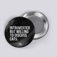 Introverted But Willing To Discuss Cats Introverts Button