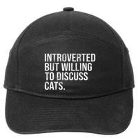Introverted But Willing To Discuss Cats Introverts 7-Panel Snapback Hat