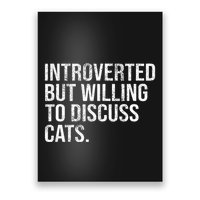 Introverted But Willing To Discuss Cats Introverts Poster