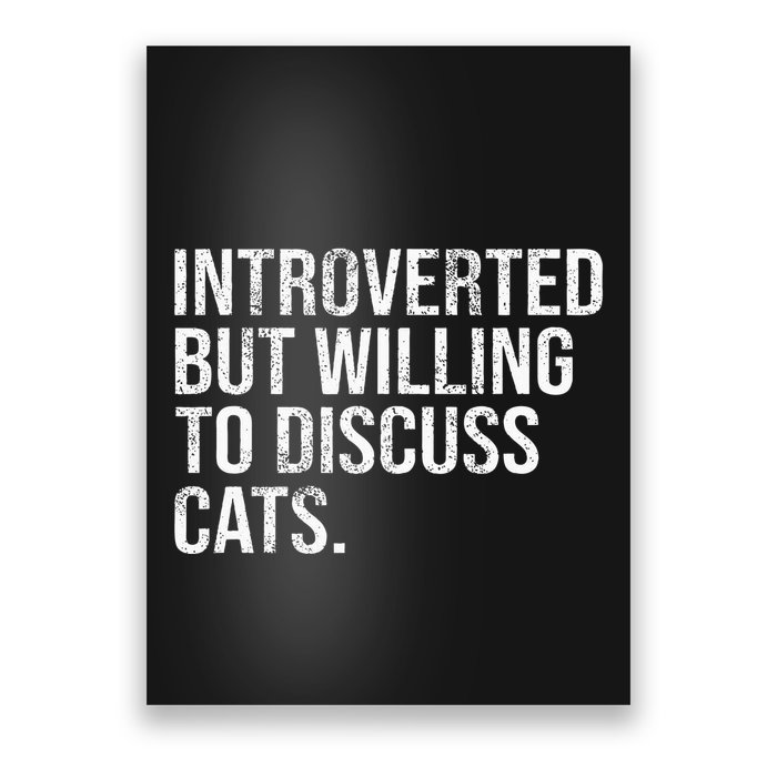 Introverted But Willing To Discuss Cats Introverts Poster