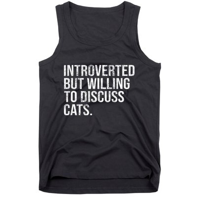 Introverted But Willing To Discuss Cats Introverts Tank Top