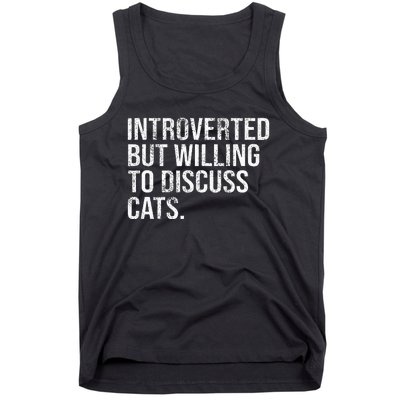 Introverted But Willing To Discuss Cats Introverts Tank Top