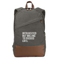 Introverted But Willing To Discuss Cats Introverts Cotton Canvas Backpack