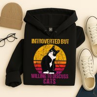 Introverted But Willing To Discuss Cats Hoodie