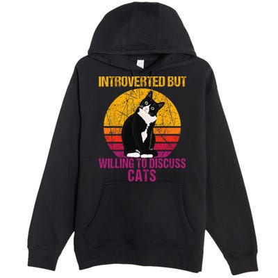 Introverted But Willing To Discuss Cats Premium Pullover Hoodie
