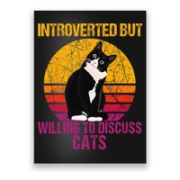 Introverted But Willing To Discuss Cats Poster