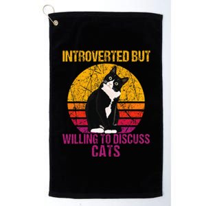 Introverted But Willing To Discuss Cats Platinum Collection Golf Towel