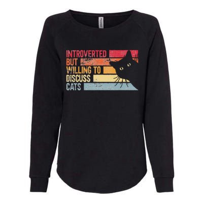 Introverted But Willing To Discuss Cats. Funny Cats Lover Womens California Wash Sweatshirt