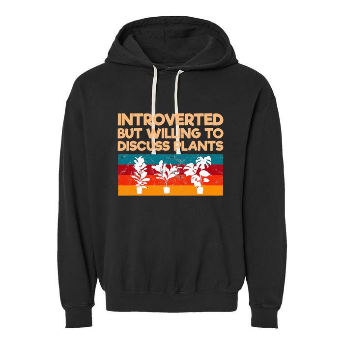 Introverted But Willing To Discuss Plants For Introverts Garment-Dyed Fleece Hoodie