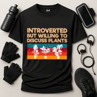 Introverted But Willing To Discuss Plants For Introverts Performance Shirt