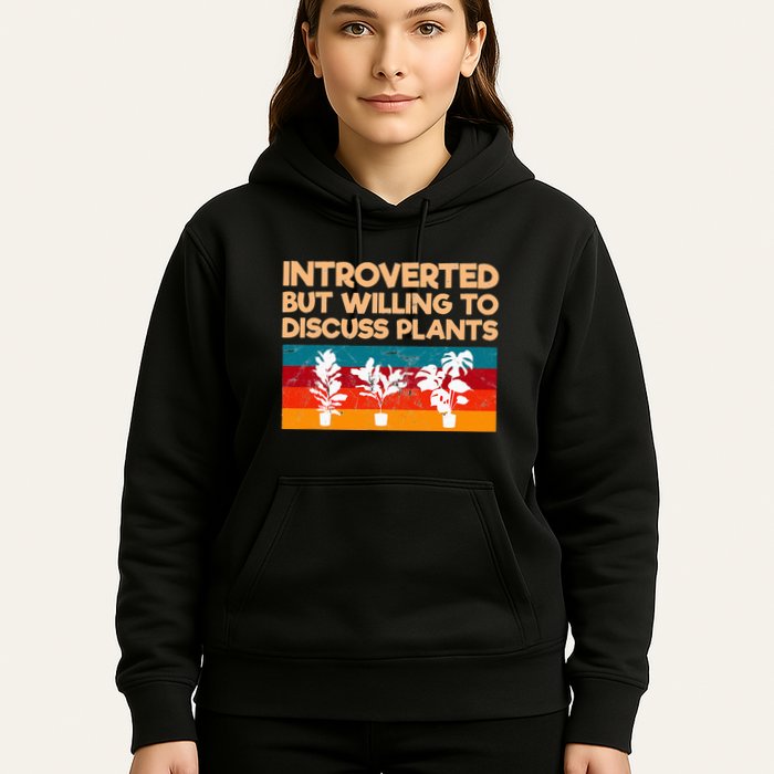 Introverted But Willing To Discuss Plants For Introverts Hoodie