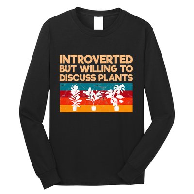 Introverted But Willing To Discuss Plants For Introverts Long Sleeve Shirt