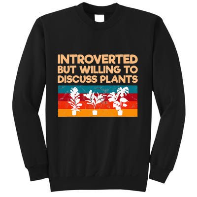 Introverted But Willing To Discuss Plants For Introverts Sweatshirt