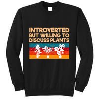 Introverted But Willing To Discuss Plants For Introverts Sweatshirt