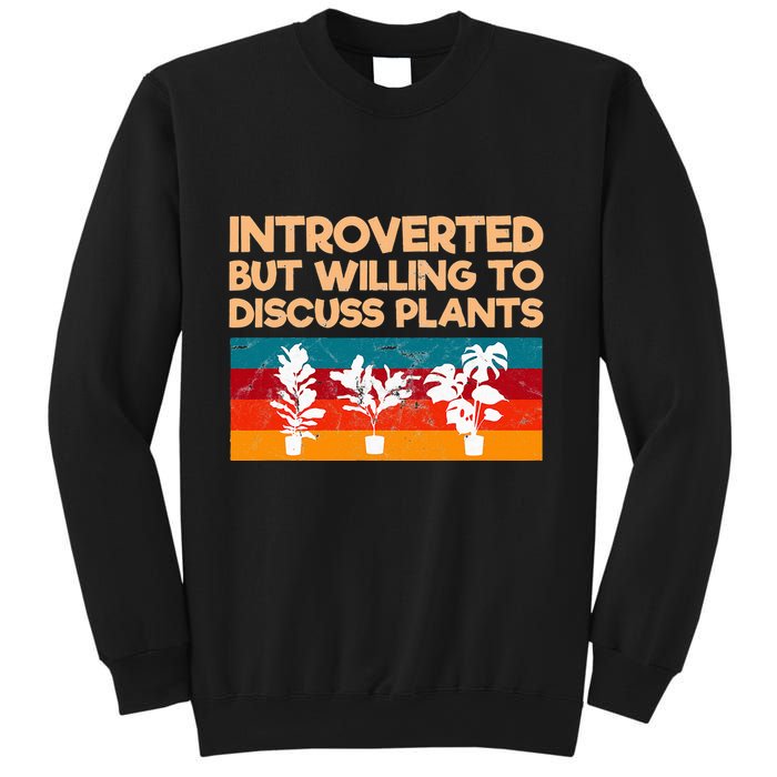 Introverted But Willing To Discuss Plants For Introverts Sweatshirt