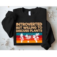Introverted But Willing To Discuss Plants For Introverts Sweatshirt