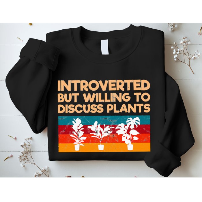 Introverted But Willing To Discuss Plants For Introverts Sweatshirt