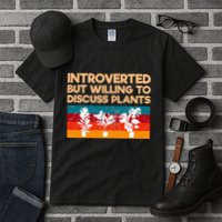 Introverted But Willing To Discuss Plants For Introverts Tall T-Shirt