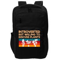 Introverted But Willing To Discuss Plants For Introverts Impact Tech Backpack