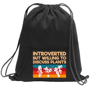 Introverted But Willing To Discuss Plants For Introverts Sweatshirt Cinch Pack Bag