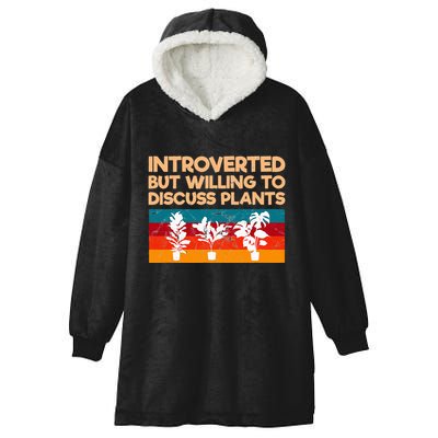 Introverted But Willing To Discuss Plants For Introverts Hooded Wearable Blanket