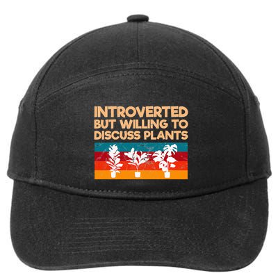 Introverted But Willing To Discuss Plants For Introverts 7-Panel Snapback Hat