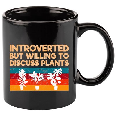 Introverted But Willing To Discuss Plants For Introverts 11oz C Handle Ceramic Mug