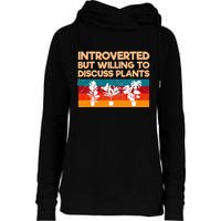 Introverted But Willing To Discuss Plants For Introverts Womens Funnel Neck Pullover Hood