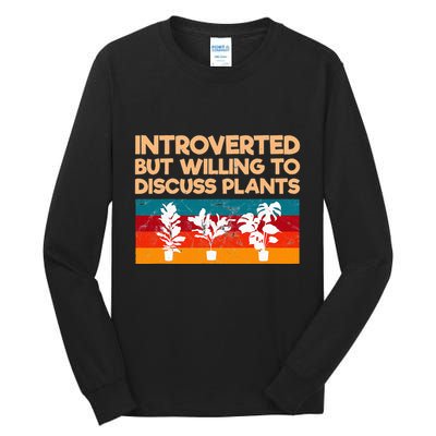 Introverted But Willing To Discuss Plants For Introverts Tall Long Sleeve T-Shirt