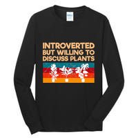 Introverted But Willing To Discuss Plants For Introverts Tall Long Sleeve T-Shirt