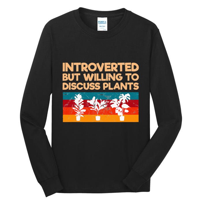 Introverted But Willing To Discuss Plants For Introverts Tall Long Sleeve T-Shirt