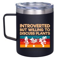Introverted But Willing To Discuss Plants For Introverts 12oz Stainless Steel Coffee Mug
