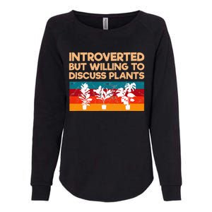 Introverted But Willing To Discuss Plants For Introverts Womens California Wash Sweatshirt