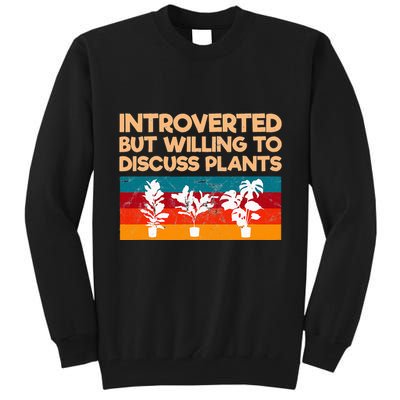 Introverted But Willing To Discuss Plants For Introverts Tall Sweatshirt