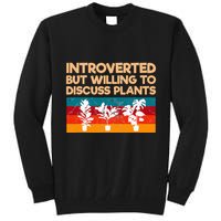 Introverted But Willing To Discuss Plants For Introverts Tall Sweatshirt